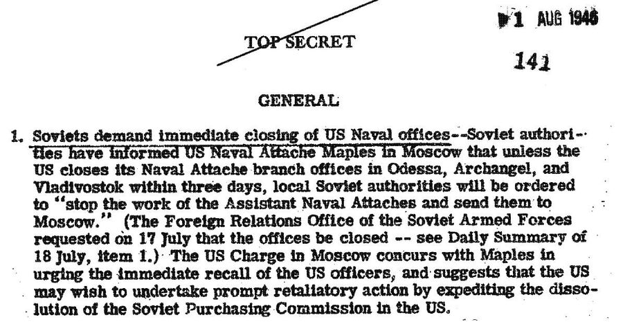 Сообщение в сводке от 1 августа 1946 года о требовании СССР ликвидировать офисы военно-морских атташе США в Одессе, Архангельске и Владивостоке Сообщение в сводке от 1 августа 1946 года о требовании СССР ликвидировать офисы военно-морских атташе США в Одессе, Архангельске и Владивостоке